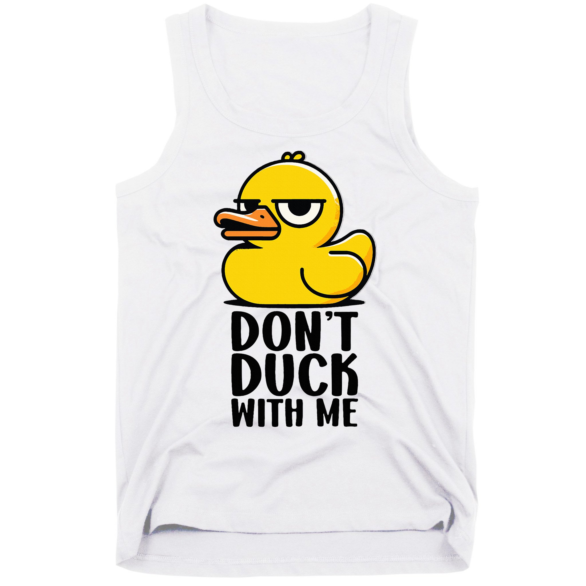Dont Duck With Me Funny Gift Duck Tank Top