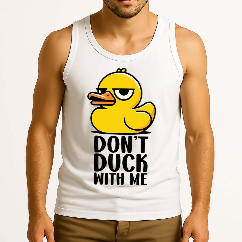 Dont Duck With Me Funny Gift Duck Tank Top
