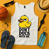 Dont Duck With Me Funny Gift Duck Tank Top
