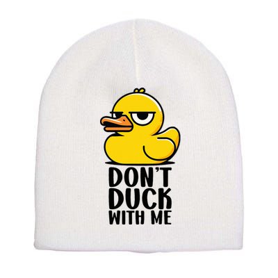 Dont Duck With Me Funny Gift Duck Short Acrylic Beanie
