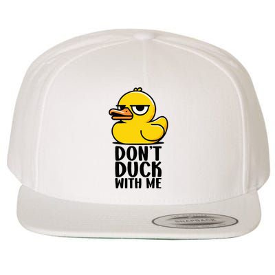 Dont Duck With Me Funny Gift Duck Wool Snapback Cap