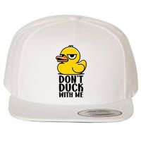 Dont Duck With Me Funny Gift Duck Wool Snapback Cap