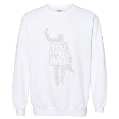 Designer Dont You Forget About Me 80s Movie Garment-Dyed Sweatshirt