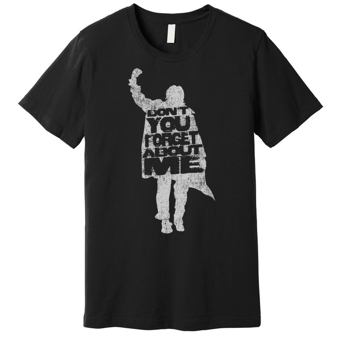 Designer DonT You Forget About Me 80S Movie Premium T-Shirt