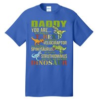 Daddysaurus Daddy You Are As Strong As T Rex Funny Dinosaur Gift Tall T-Shirt