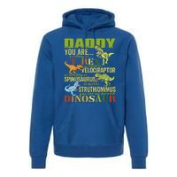 Daddysaurus Daddy You Are As Strong As T Rex Funny Dinosaur Gift Premium Hoodie