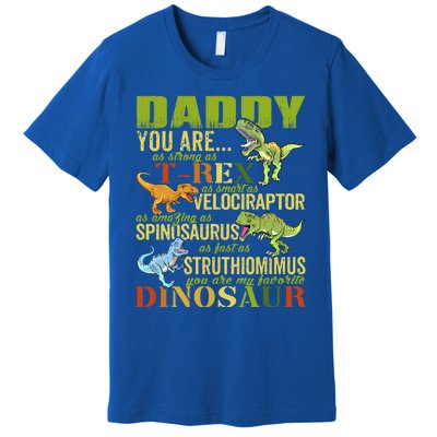 Daddysaurus Daddy You Are As Strong As T Rex Funny Dinosaur Gift Premium T-Shirt