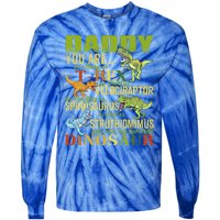 Daddysaurus Daddy You Are As Strong As T Rex Funny Dinosaur Gift Tie-Dye Long Sleeve Shirt