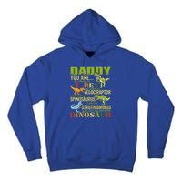 Daddysaurus Daddy You Are As Strong As T Rex Funny Dinosaur Gift Tall Hoodie