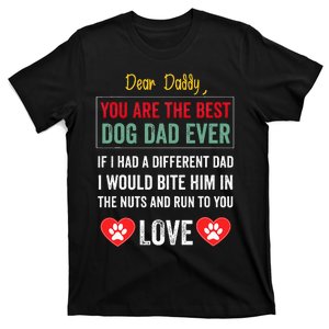 Dear Daddy You Are The Best Dog Dad Ever FatherS Day T-Shirt