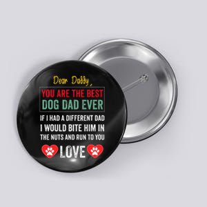 Dear Daddy You Are The Best Dog Dad Ever FatherS Day Button