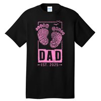 Dad Est 2025 Girl Logo Dad To Be Gifts For 1st Time Dad Tall T-Shirt