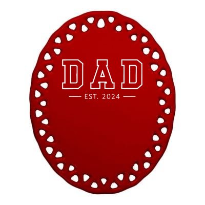 Dad Est 2024 Promoted To Dad 2024 Pregnancy Announcement Dad Ceramic Oval Ornament