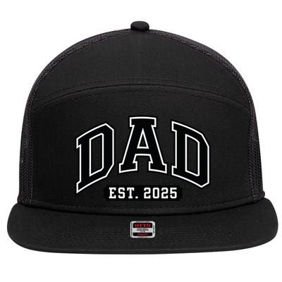 Dad Est 2025 Expect 2025 Father 2025 New Dad 2025 Gift 7 Panel Mesh Trucker Snapback Hat
