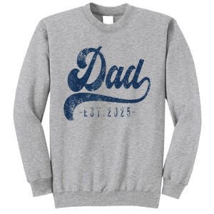 Dad Est 2025 Tall Sweatshirt