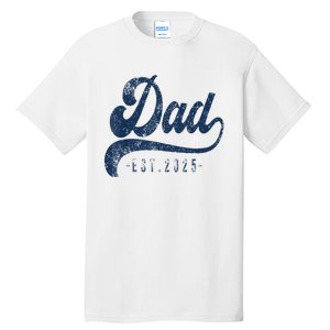 Dad Est 2025 Tall T-Shirt