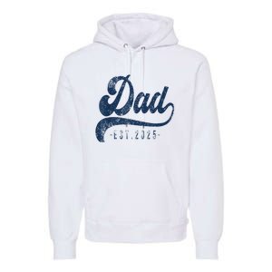 Dad Est 2025 Premium Hoodie