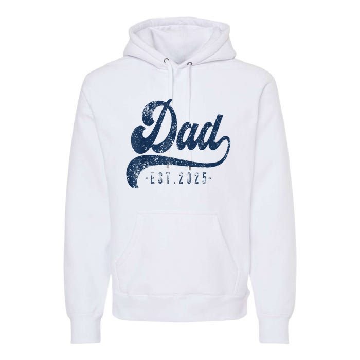 Dad Est 2025 Premium Hoodie