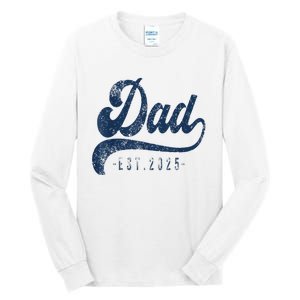 Dad Est 2025 Tall Long Sleeve T-Shirt