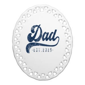 Dad Est 2025 Ceramic Oval Ornament