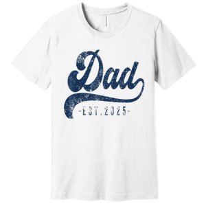 Dad Est 2025 Premium T-Shirt