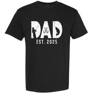 Dad Est 2025 Fishing Dad To Be New Baby Daddy FatherS Day Garment-Dyed Heavyweight T-Shirt