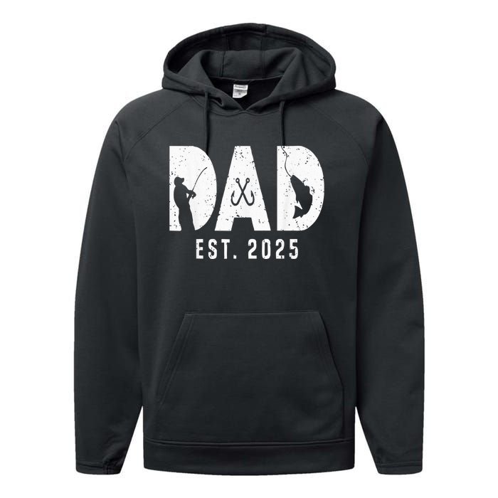 Dad Est 2025 Fishing Dad To Be New Baby Daddy FatherS Day Performance Fleece Hoodie