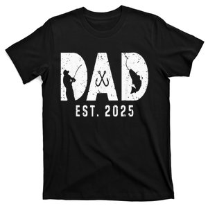 Dad Est 2025 Fishing Dad To Be New Baby Daddy FatherS Day T-Shirt