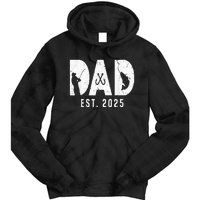 Dad Est 2025 Fishing Dad To Be New Baby Daddy FatherS Day Tie Dye Hoodie