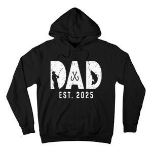 Dad Est 2025 Fishing Dad To Be New Baby Daddy FatherS Day Tall Hoodie