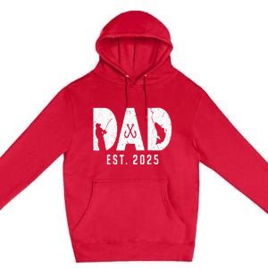 Dad Est 2025 Fishing Dad To Be New Baby Daddy FatherS Day Premium Pullover Hoodie