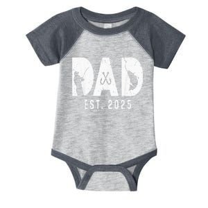 Dad Est 2025 Fishing Dad To Be New Baby Daddy FatherS Day Infant Baby Jersey Bodysuit