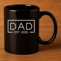 Dad Est. 2025 Logo Father 2025 Loading New Dad 2025 11oz C Handle Ceramic Mug