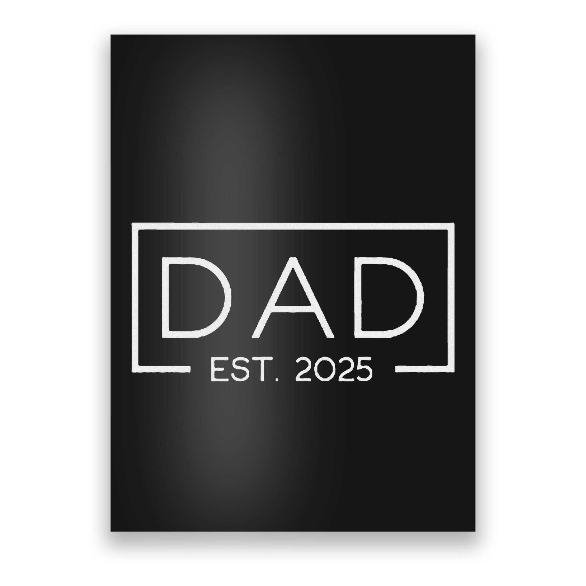 Dad Est. 2025 Logo Father 2025 Loading New Dad 2025 Poster