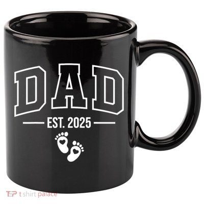 Dad Est 2025 Dad To Be Gifts New Daddy 11oz C Handle Ceramic Mug