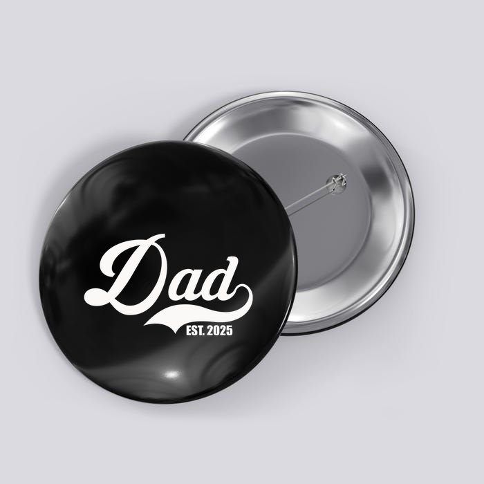 Dad Est. 2025 Button