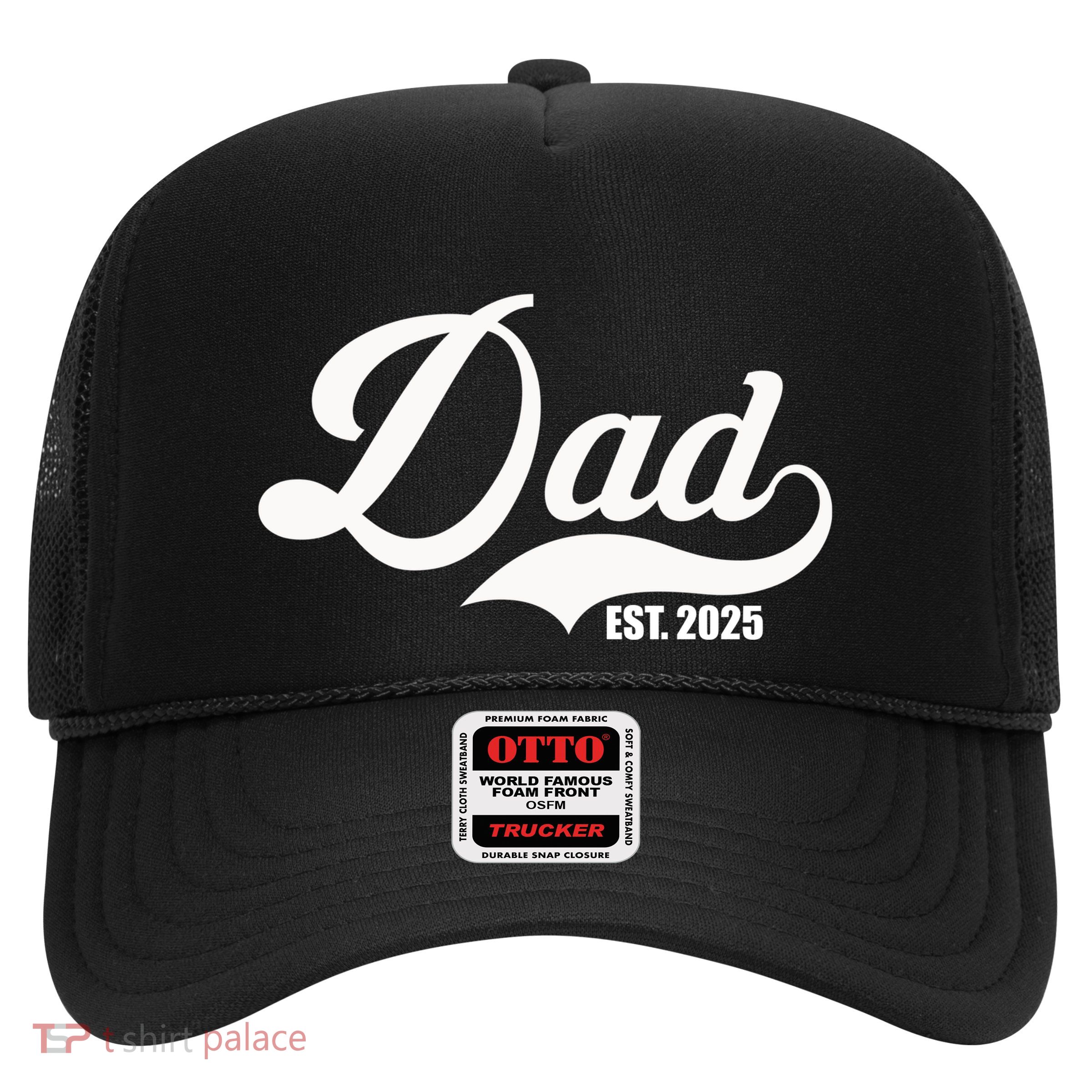 Dad Est. 2025 Trucker Hat