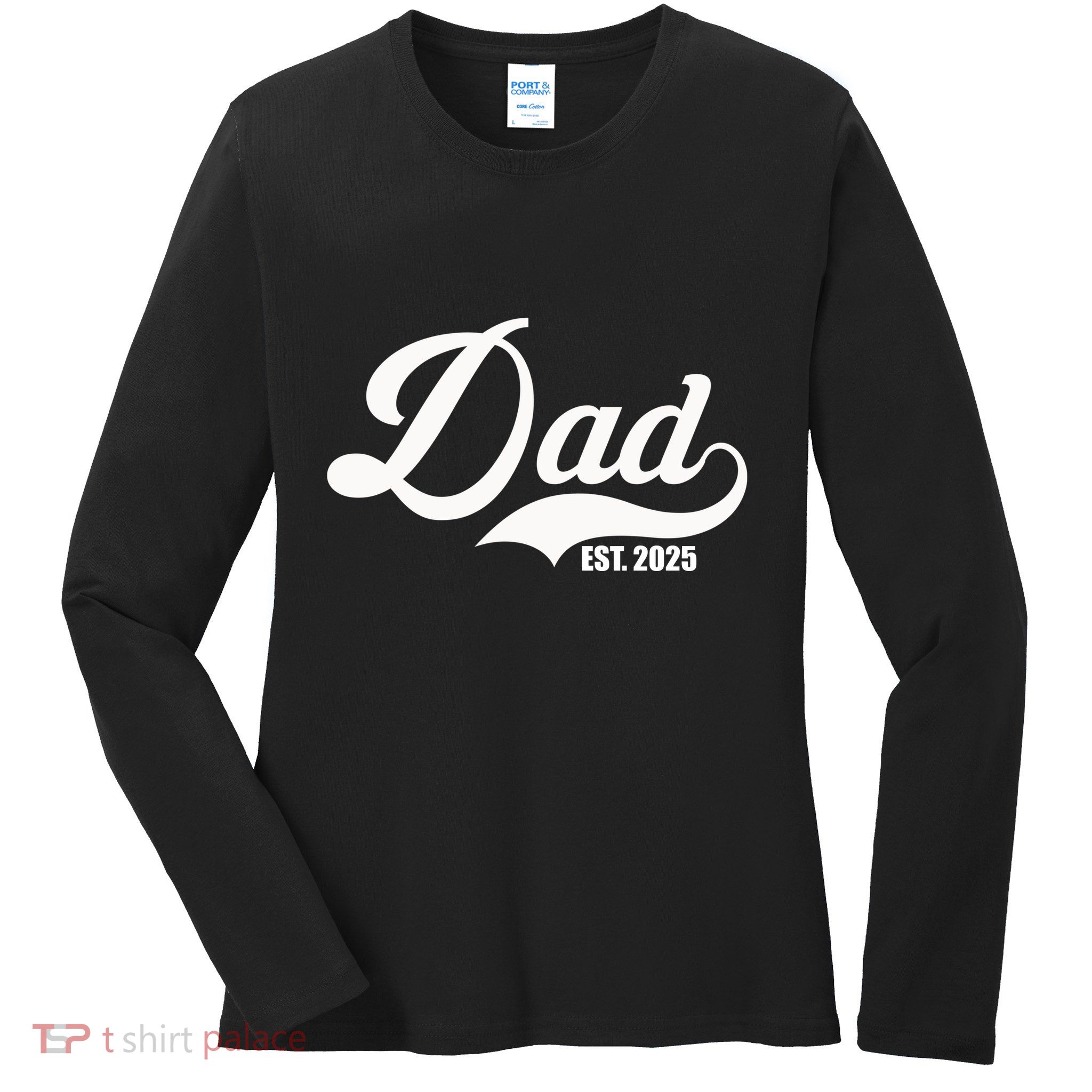 Dad Est. 2025 Ladies Long Sleeve Shirt