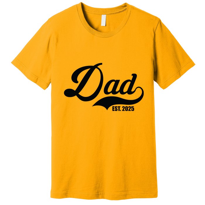 Dad Est. 2025 Premium T-Shirt