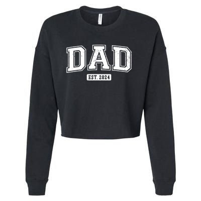 Dad Est 2024 Daddy To Be Gifts New Dad 2024 Expect Baby 2024 Cropped Pullover Crew