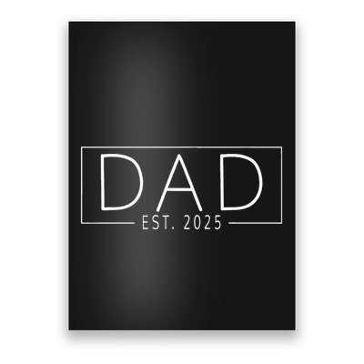 Dad Est. 2025 Expect Baby 2025 Father 2025 New Dad 2025 Poster