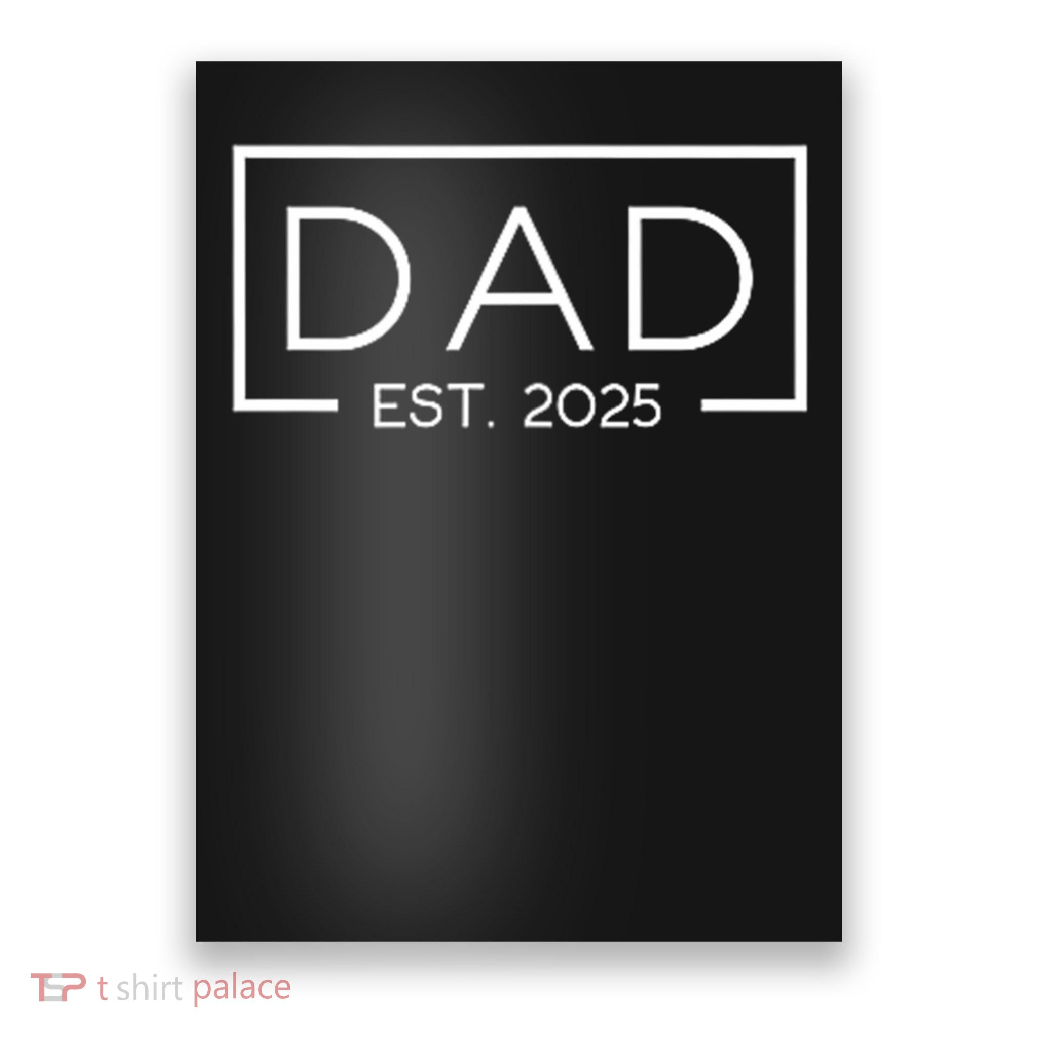Dad Est. 2025 Logo Father 2025 Loading New Dad 2025 Poster