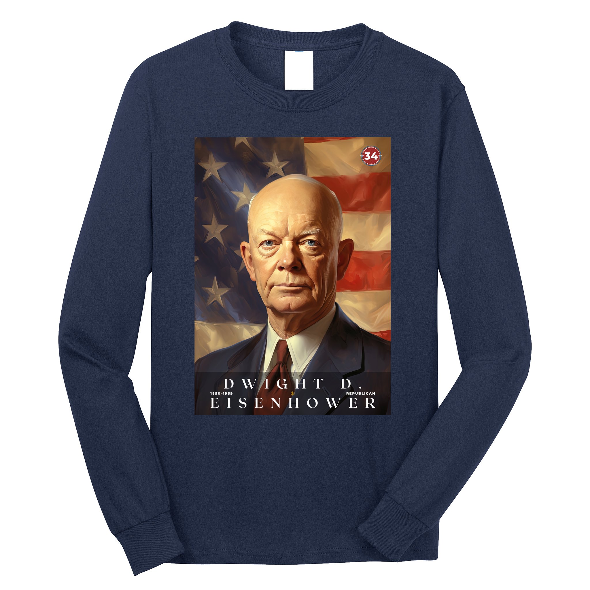 Dwight Eisenhower 34th President Of The United States Portrait Long Sleeve Shirt