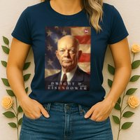 Dwight Eisenhower 34th President Of The United States Portrait Womens T-Shirt