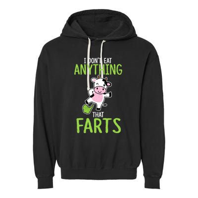 Dont Eat Anything That Farts Vegan Vegetarian Cows Gift Garment-Dyed Fleece Hoodie