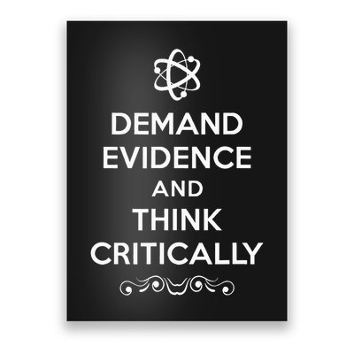 Demand Evidence And Think Critically Poster
