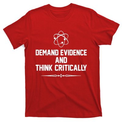 Demand Evidence And Think Critically T-Shirt