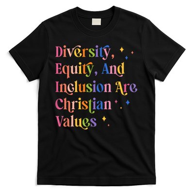 Diversity Equity And Inclusion Are Christian Values Kindness  T-Shirt