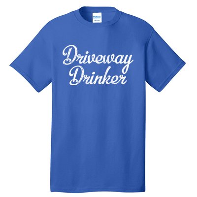 Driveway Er Alcohol Day Ing Daytime Party Gift Tall T-Shirt