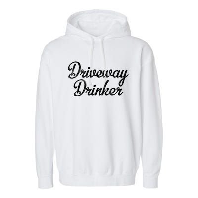 Driveway Er Alcohol Day Ing Daytime Party Gift Garment-Dyed Fleece Hoodie